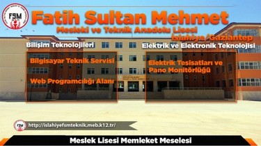 Gaziantep-İslahiye-Fatih Sultan Mehmet Mesleki ve Teknik Anadolu Lisesi fotoğrafı